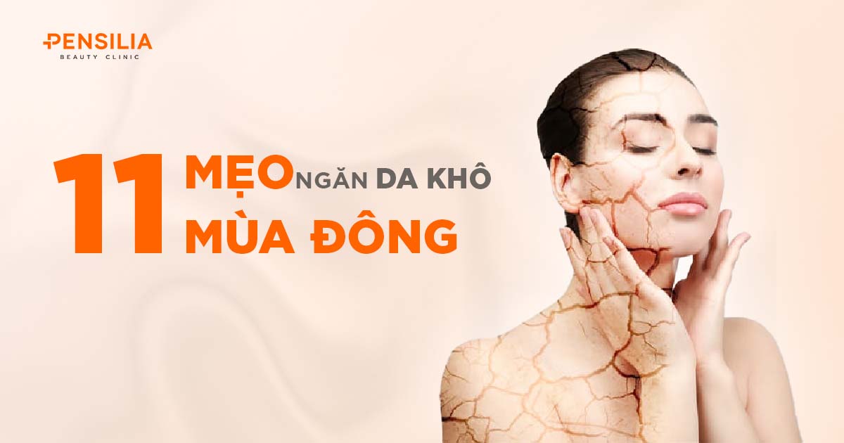 11 mẹo ngăn da khô mùa đông