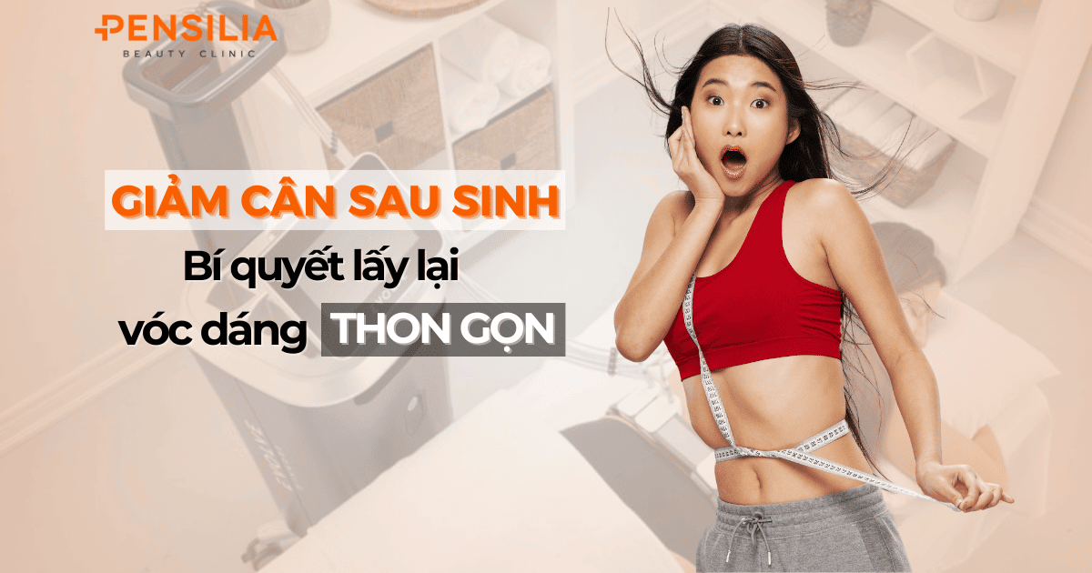 Giảm cân sau sinh Bí quyết lấy lại vóc dáng thon gọn
