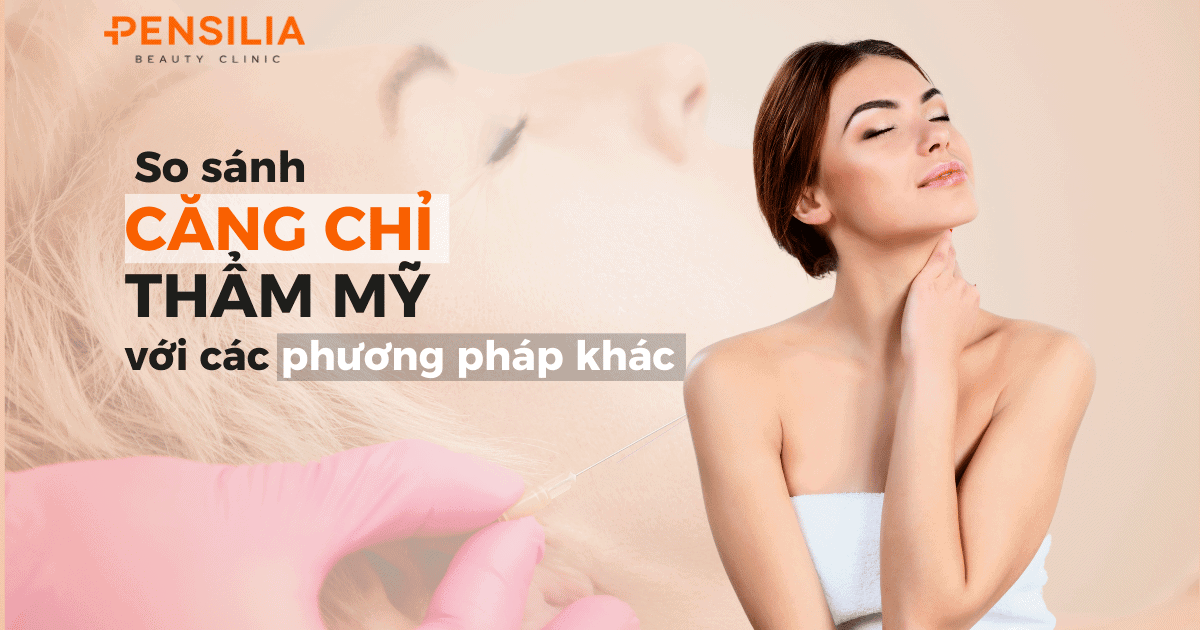 So sánh các phương pháp làm đẹp