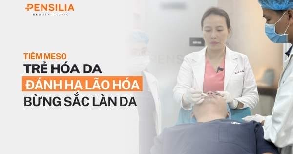 Tiêm Meso trẻ hóa da: Đánh hạ lão hóa, bừng sắc làn da