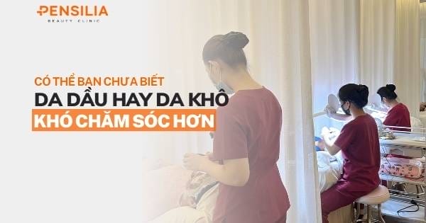 Da dầu hay da khô khó chăm sóc hơn