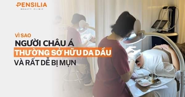 Người châu á thường sở hữu da dầu